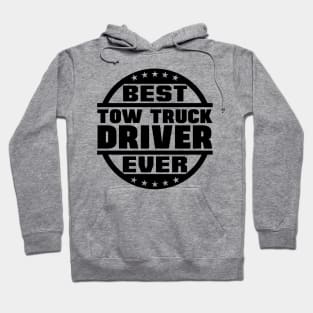 Best Tow Truck Driver Ever Hoodie